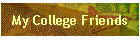 My College Friends