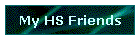 My HS Friends